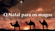 Tendo nascido Jesus em Belém da Judéiauns Magos vieram do Oriente a Jerusalém dizendo: Onde está aquele que é nascido o Rei dos judeus? porque vimos a sua estrela no...