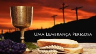 Sermão de Páscoa: UMA LEMBRANÇA PERIGOSA – 1 Corintios 11:23-26 Pastor Julio Borges Filho “Porque eu recebi do Senhor o que também vos entreguei: que o Senhor Jesus, na noite...