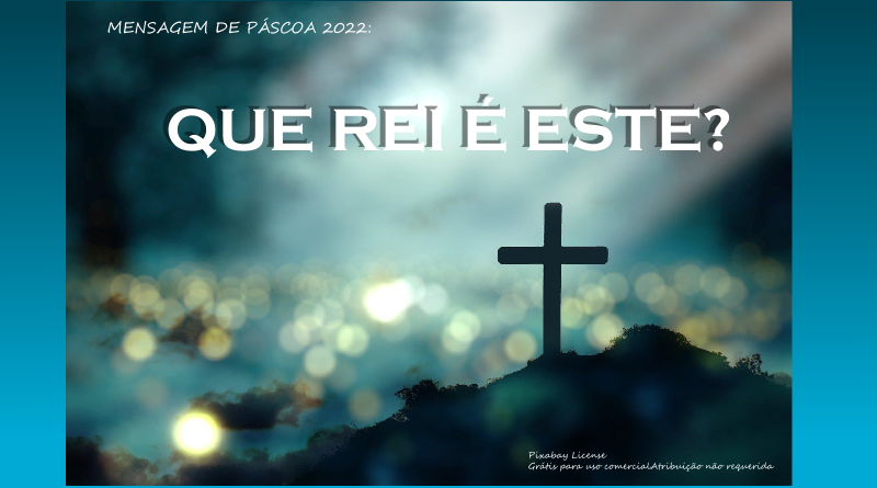 Que Rei é este? Mensagem de Páscoa